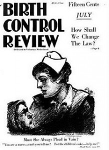 1919 Captions: "How shall we change the law?", "Must She Always Plead in Vain? "You are a nurse - can you tell me? For the children's sake - help me!" Cover of Birth Control Review July 1919