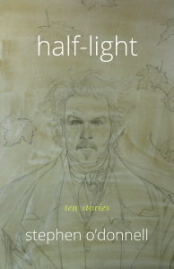 Cover of "Half-Light" by Stephen O'Donnell Cover of "Half-Light" by Stephen O'Donnell