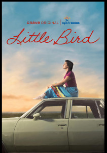 Poster for Little Bird series, person sitting on car; Crave original, APTN original
