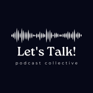 Let's Talk! Let's Talk! Podcast Collective logo. Vector image of a soundwave, in the center. Surrounding text reads: Let's talk! Podcast COllective.