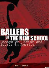 Ballers of the New School: Racism and Sports in America Ballers of the New School