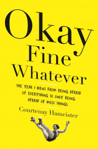 Okay Fine Whatever by Courtenay Hameister Okay Fine Whatever by Courtenay Hameister